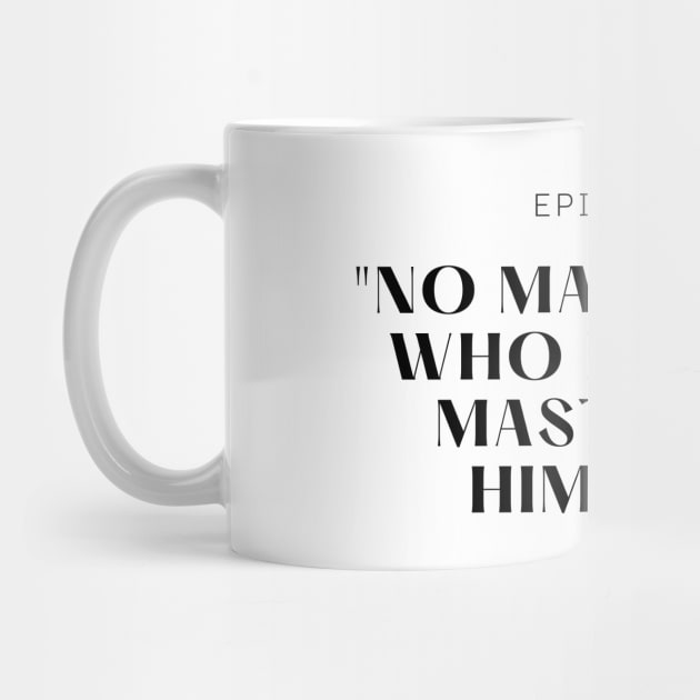 "No man is free who is not a master of himself." - Epictetus Motivational Quote by InspiraPrints